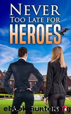 Never Too Late for Heroes by A.L. Brooks