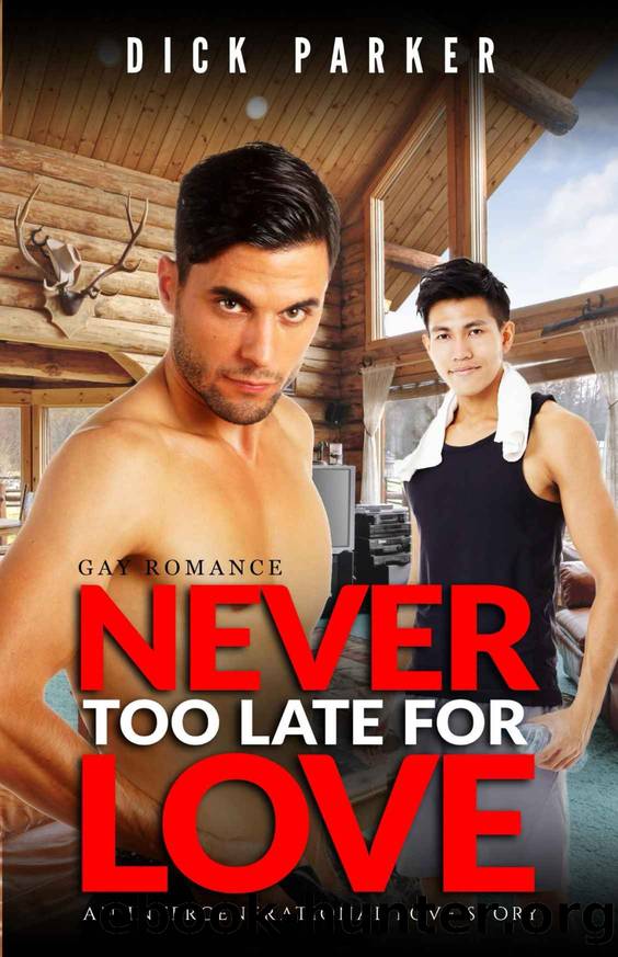 Never Too Late for Love: An Intergenerational Love Story: (Gay Romance) by Dick Parker