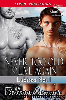 Never Too Old to Live Again [Lubirea Mai 1] by Bellann Summer