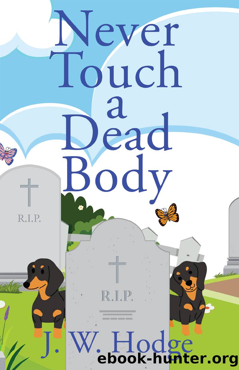 Never Touch a Dead Body by J W Hodge