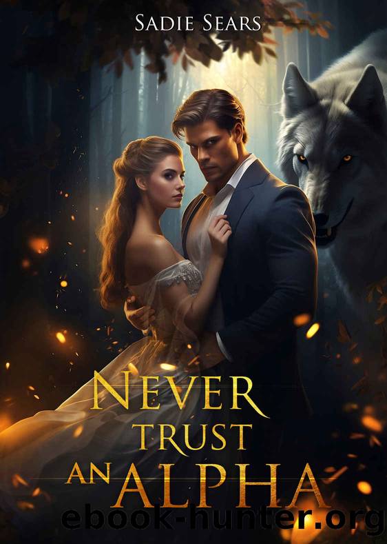 Never Trust An Alpha: An Enemies To Lovers Shifter Romance by Sears Sadie
