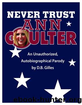 Never Trust Ann Coulter by D. B. Gilles