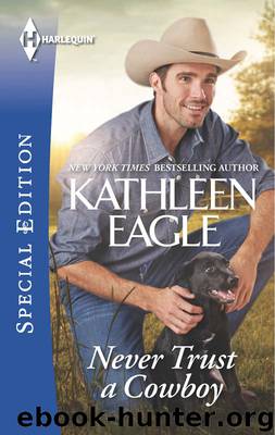 Never Trust a Cowboy by KATHLEEN EAGLE