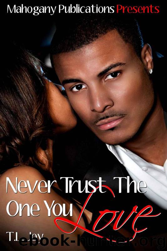 Never Trust the One You Love: Book 1 by T. L. Joy