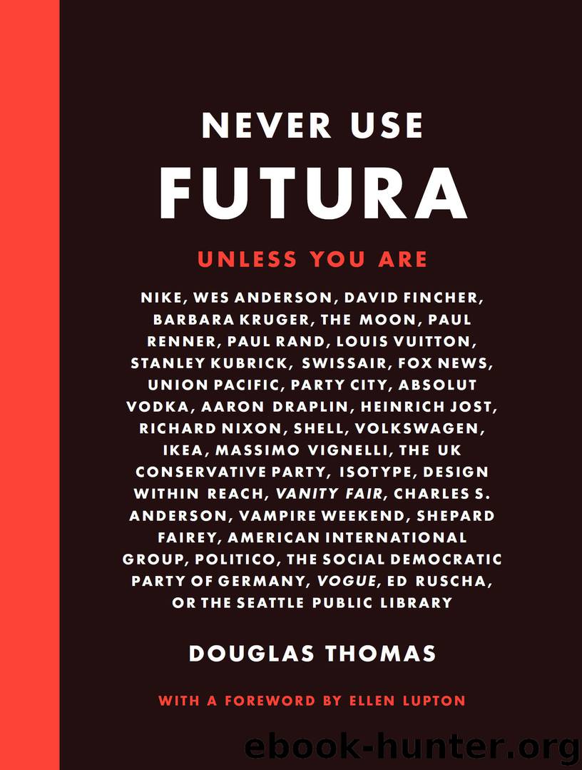 Never Use Futura by Douglas Thomas