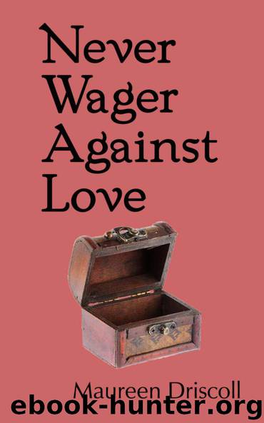 Never Wager Against Love (Kellington Book Three) by Driscoll Maureen