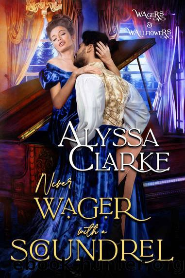 Never Wager with a Scoundrel by Clarke Alyssa