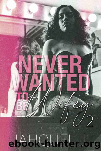 Never Wanted To Be Wifey 2 by Jahquel J