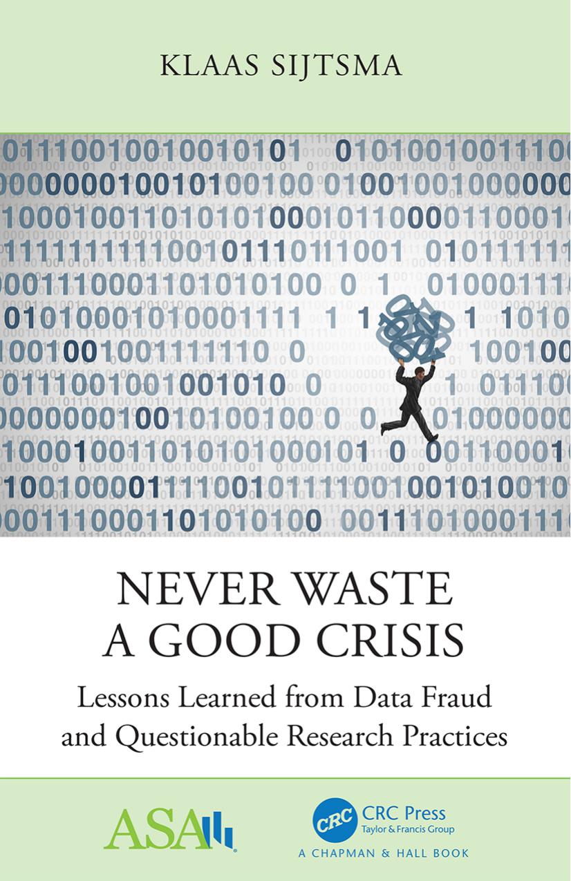 Never Waste a Good Crisis: Lessons Learned from Data Fraud and Questionable Research Practices by Klaas Sijtsma