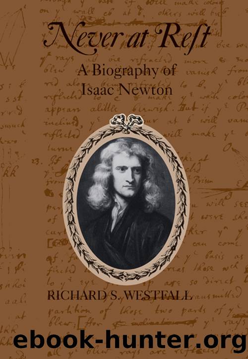 Never at Rest by Richard S. Westfall
