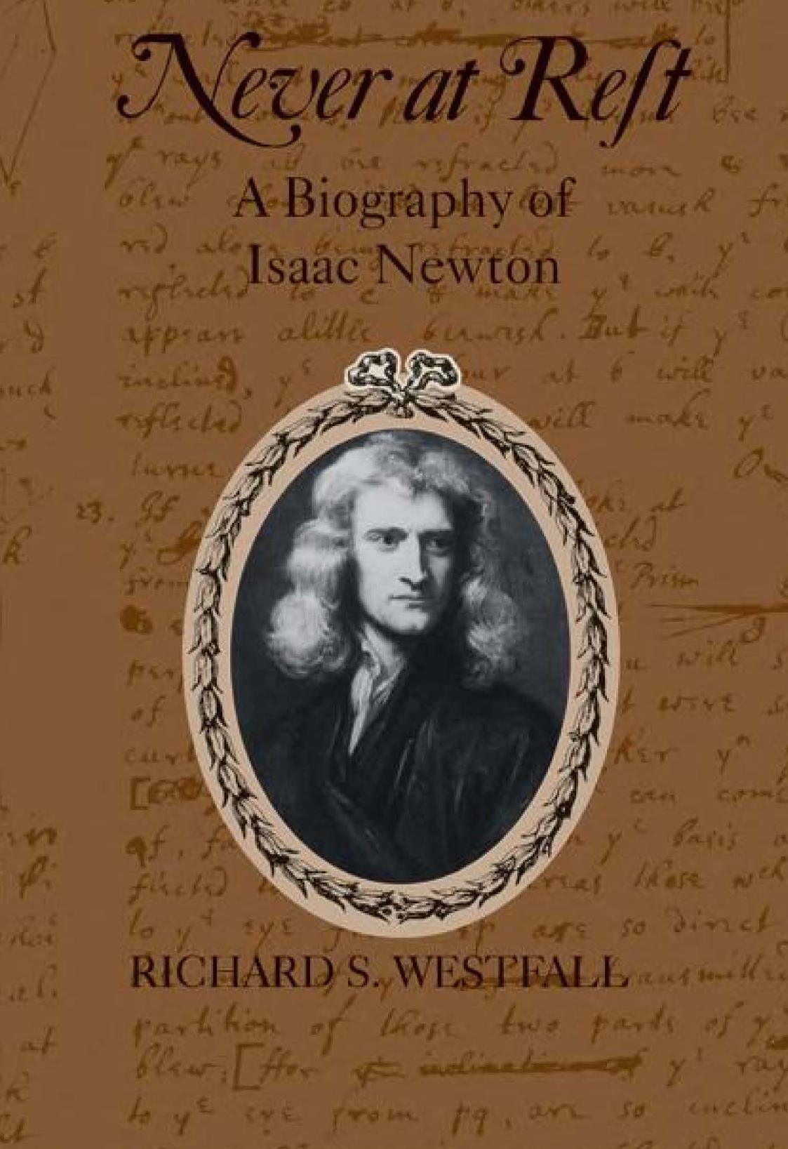 Never at Rest: A Biography of Isaac Newton by Richard S. Westfall
