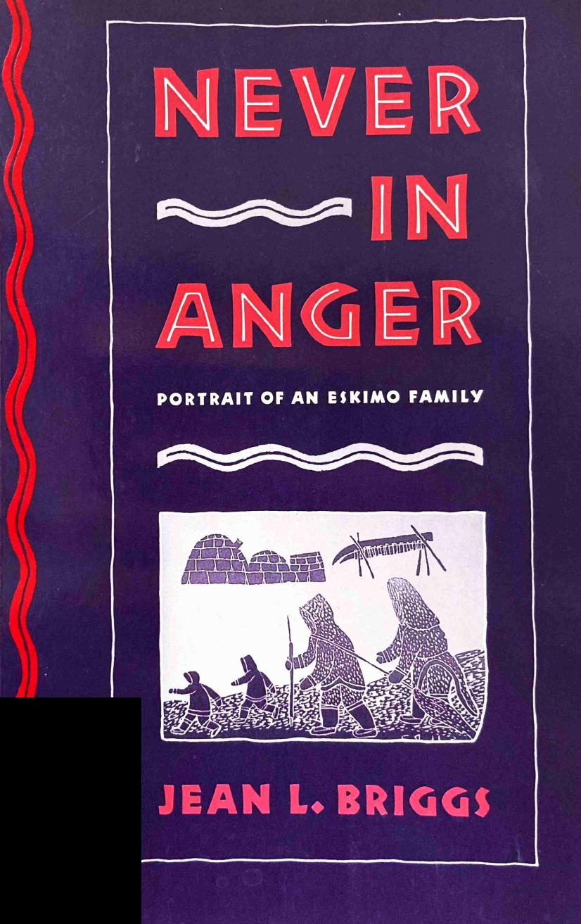 Never in Anger: Portrait of an Eskimo Family by Jean L. Briggs