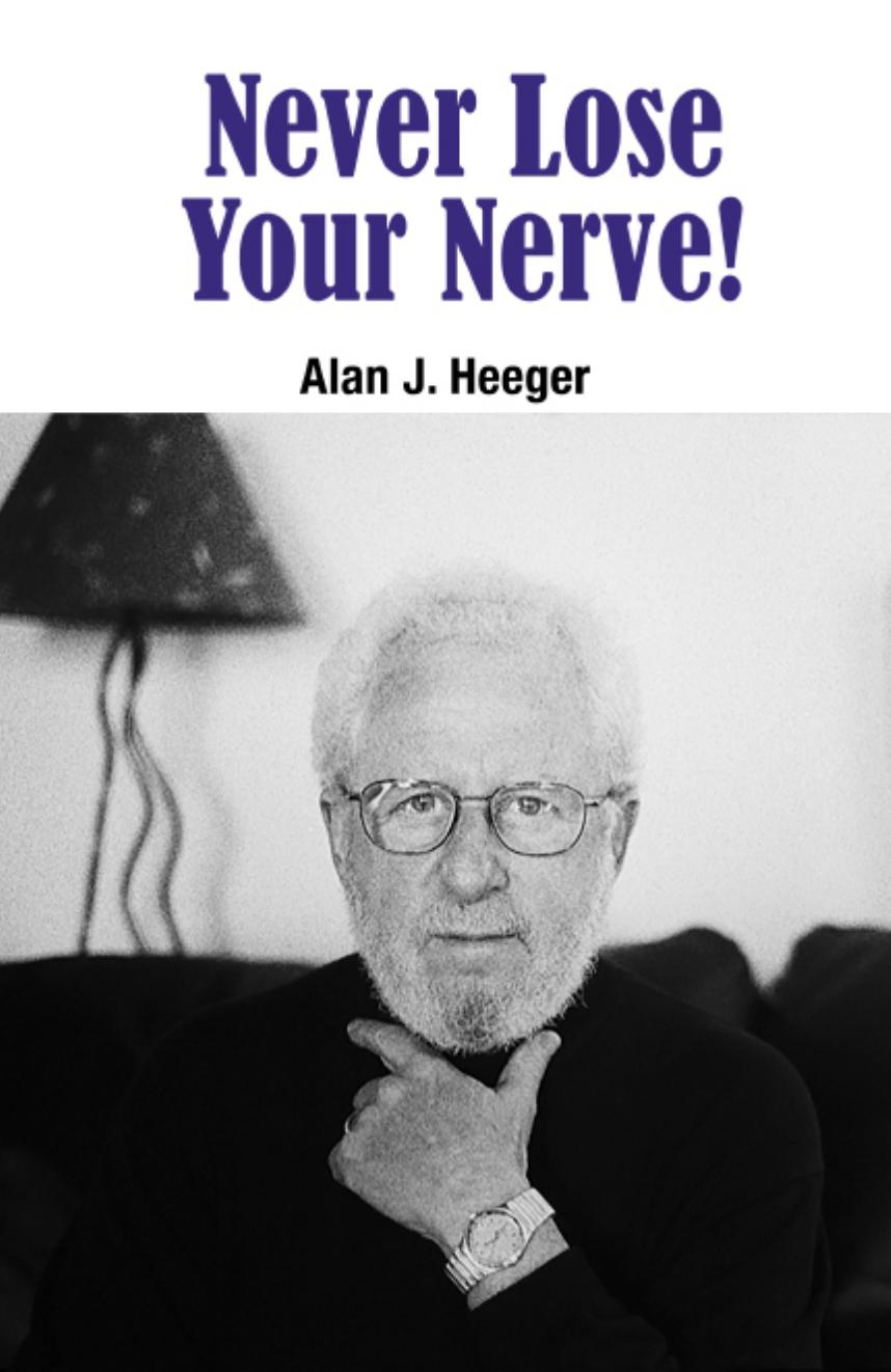 Never lose your nerve! by Heeger Alan J