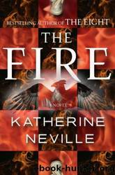 Neville, Katherine - The Fire by Neville Katherine