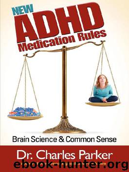New ADHD Medication Rules: Brain Science & Common Sense by Charles Parker