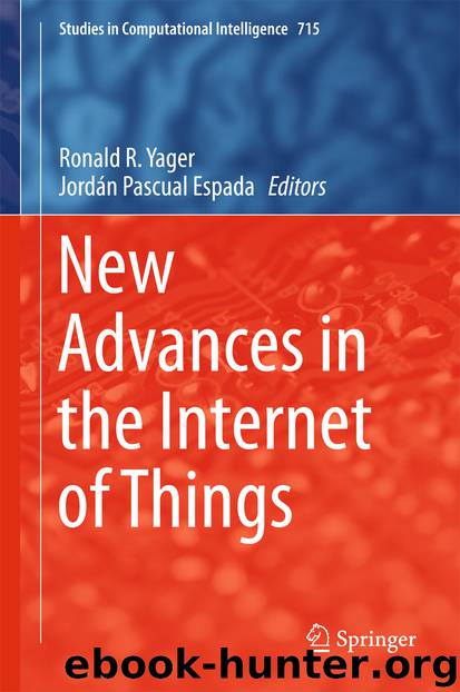 New Advances in the Internet of Things by Ronald R. Yager & Jordán Pascual Espada