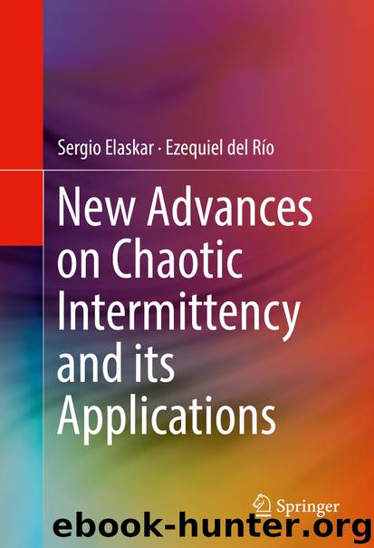 New Advances on Chaotic Intermittency and its Applications by Sergio Elaskar & Ezequiel del Río