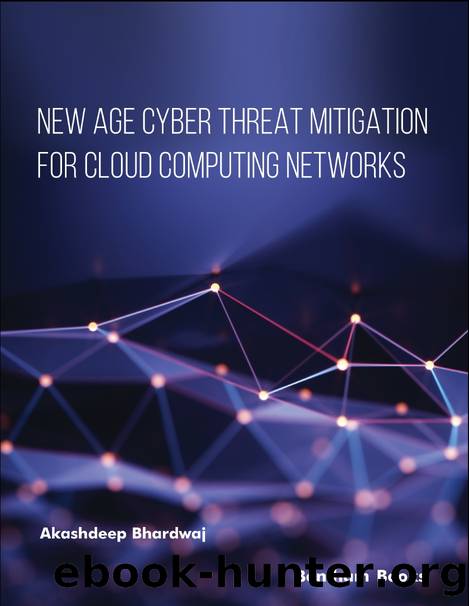 New Age Cyber Threat Mitigation for Cloud Computing Networks by Bhardwaj Akashdeep;