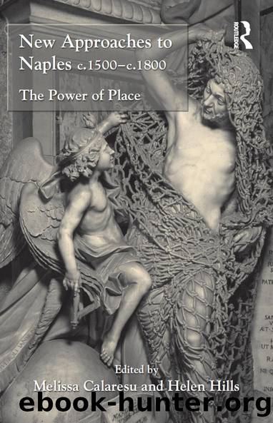 New Approaches to Naples c.1500-c.1800 by Helen Hills Melissa Calaresu