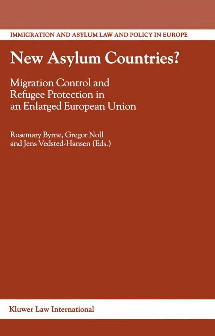 New Asylum Countries?:Migration Control and Refugee Protection in an Enlarged European Union (Immigration and Asylum Law and Policy in Europe, 4) (Immigration and Asylum Law and Policy in Europe, 4) by Rosemary Byrne