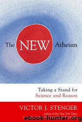 New Atheism, The: Taking a Stand for Science and Reason by Victor J. Stenger