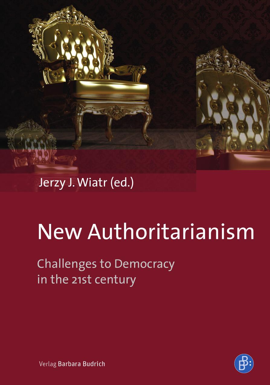 New Authoritarianism â Challenges to Democracy in the 21st century by Jerzy J. Wiatr Anyang` Nyong`o Klaus Von Beyme Hans–georg Heinrich Adam Przeworski