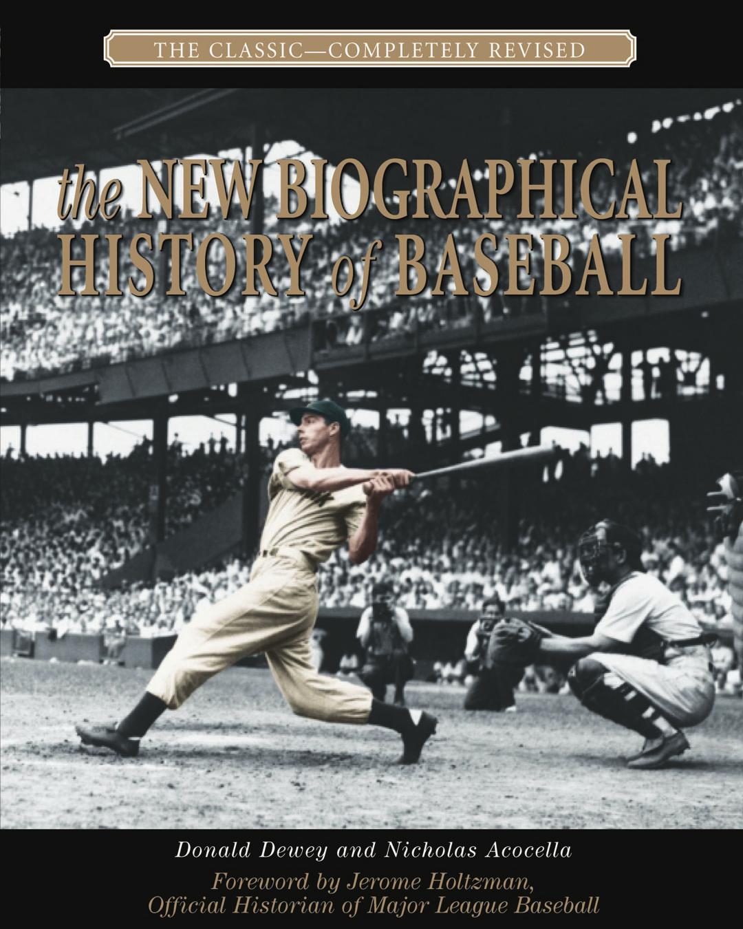 New Biographical History of Baseball by Donald Dewey & Nicholas Acocella & Jerome Holtzman