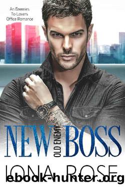 New Boss Old Enemy.: An Enemies To Lovers Office Romance by Iona Rose