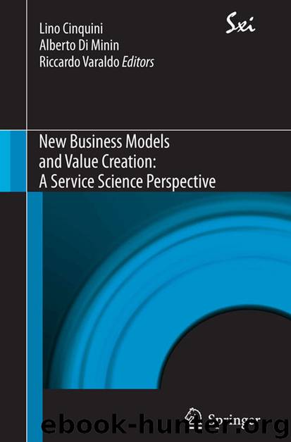 New Business Models and Value Creation: A Service Science Perspective by Lino Cinquini Alberto Di Minin & Riccardo Varaldo