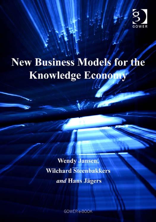 New Business Models for the Knowledge Economy by Wendy Jansen Wilchard Steenbakkers and Hans JA¤gers