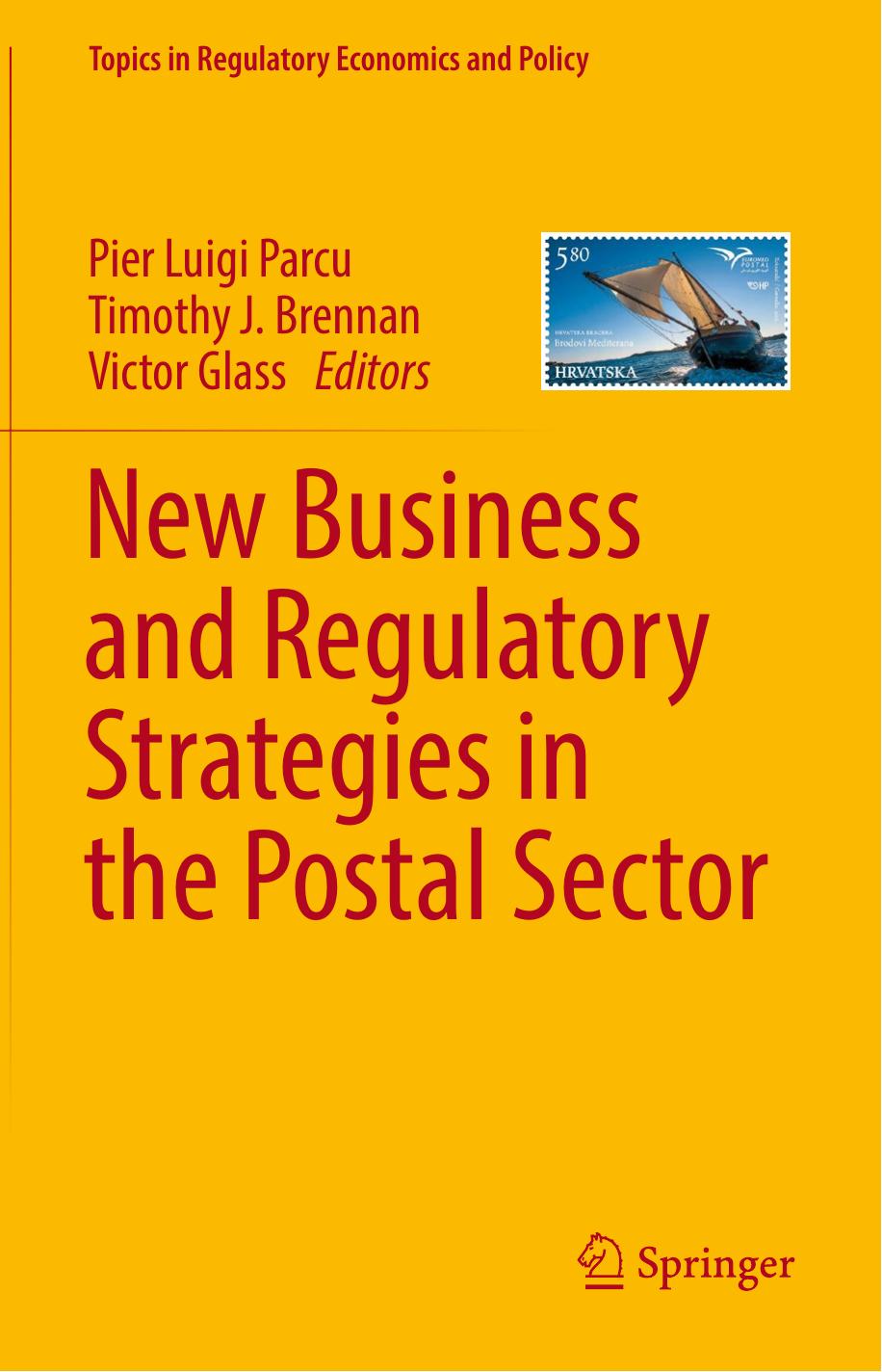 New Business and Regulatory Strategies in the Postal Sector by Pier Luigi Parcu Timothy J. Brennan Victor Glass