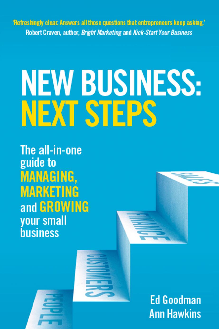 New Business: Next Steps: The all-in-one guide to managing, marketing and growing your small business by Unknow