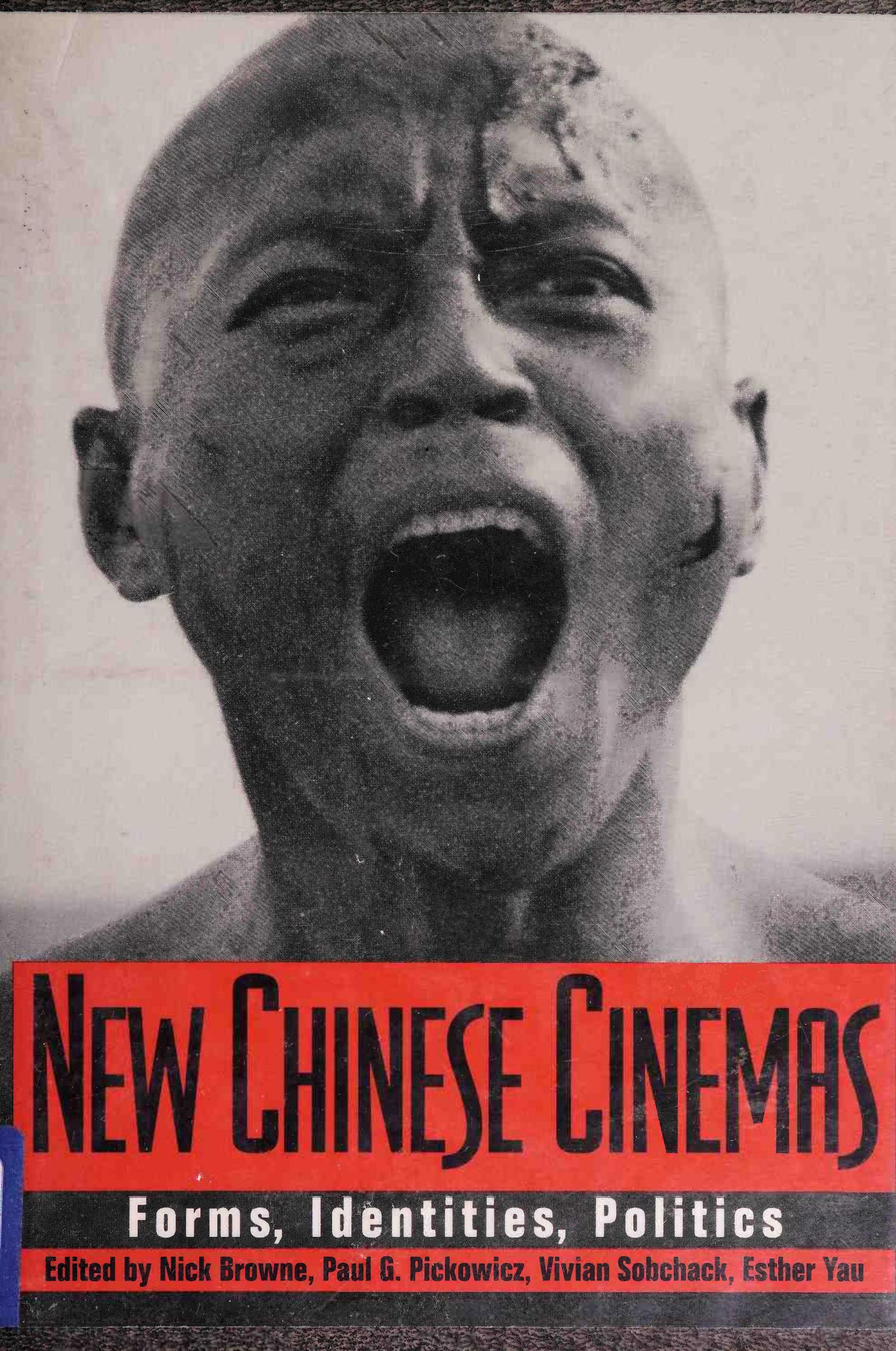 New Chinese Cinemas: Forms, Identities, Politics by Nick Browne; Paul G. Pickowicz; Vivian Sobchack; Esther Yau