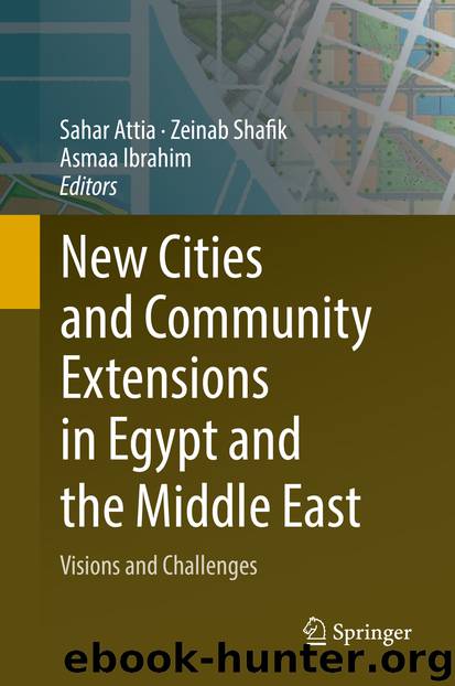 New Cities and Community Extensions in Egypt and the Middle East by Sahar Attia & Zeinab Shafik & Asmaa Ibrahim