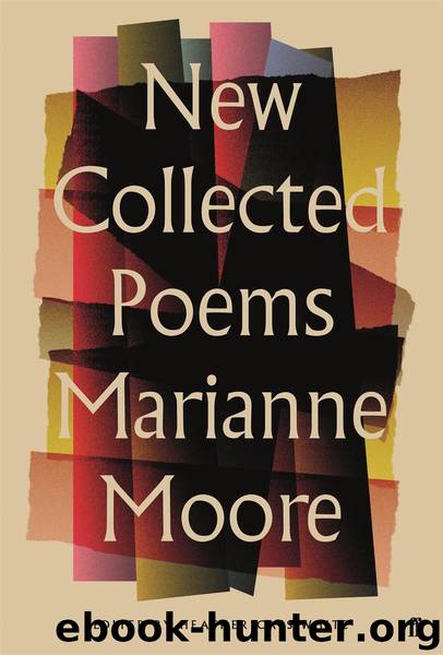 New Collected Poems of Marianne Moore by Marianne Moore