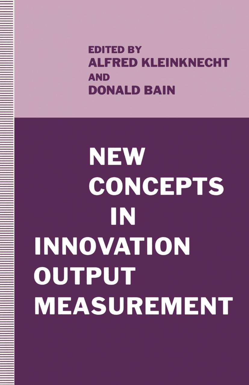New Concepts in Innovation Output Measurement by Alfred Kleinknecht Donald Bain (eds.)