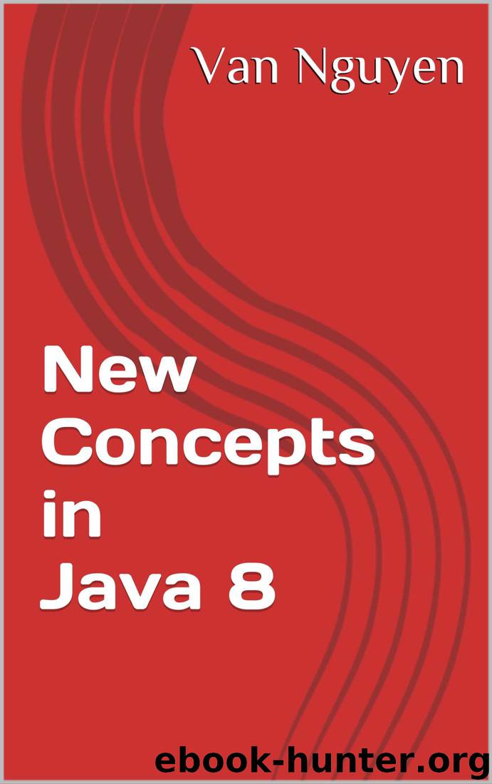 New Concepts in Java 8 by Van Nguyen