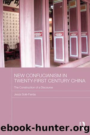 New Confucianism in Twenty-First Century China by Jesus Sole-Farras