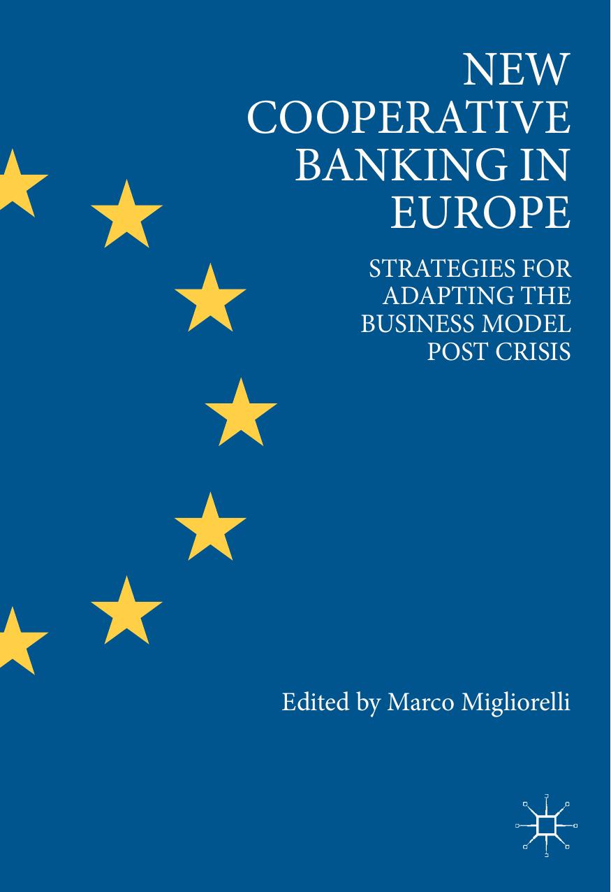 New Cooperative Banking in Europe: Strategies for Adapting the Business Model Post Crisis by Marco Migliorelli