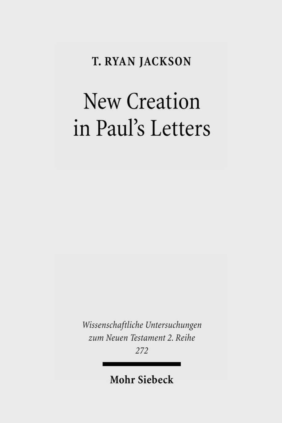 New Creation in Paul's Letters by Jackson