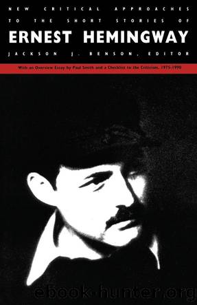 New Critical Approaches to the Short Stories of Ernest Hemingway by Jackson J. Benson