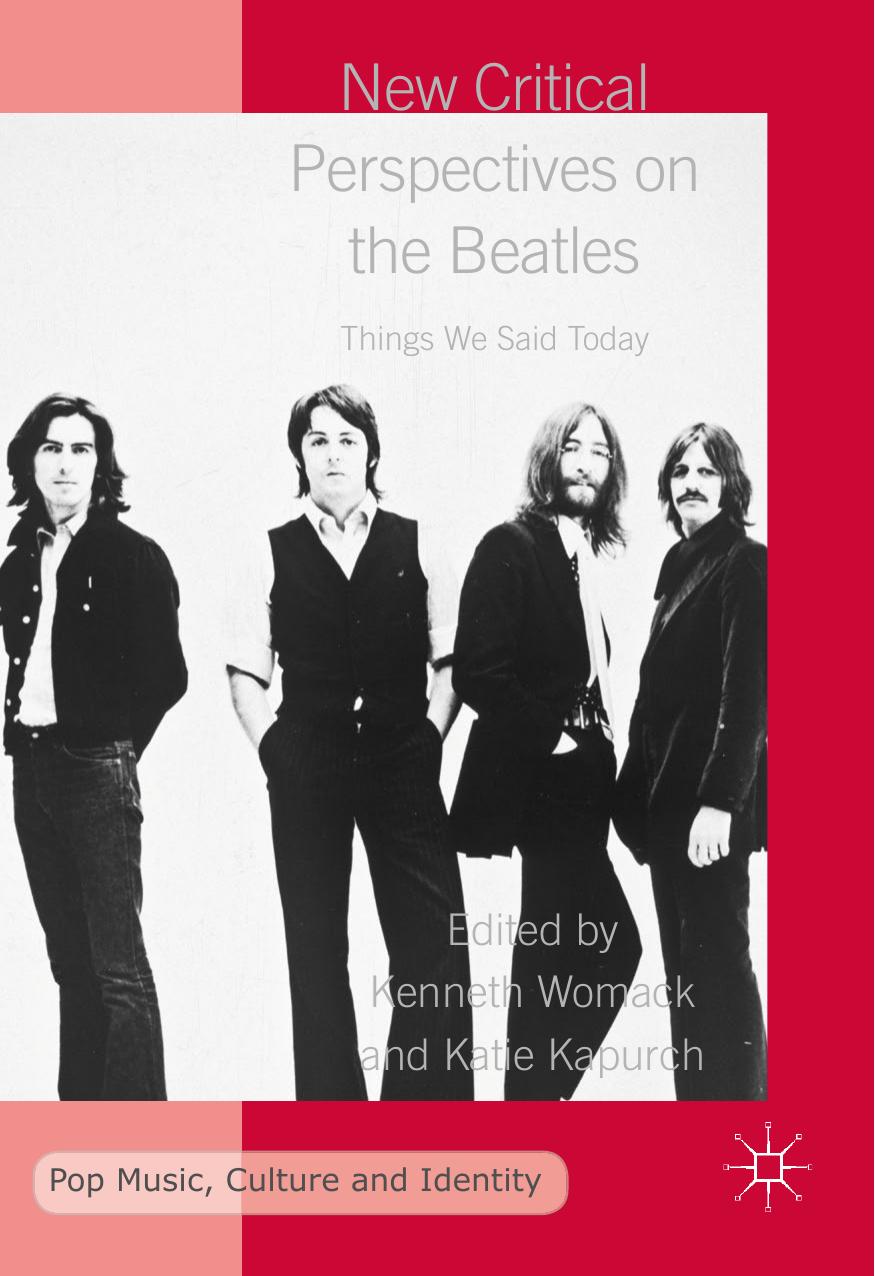 New Critical Perspectives on the Beatles: Things We Said Today by Unknow