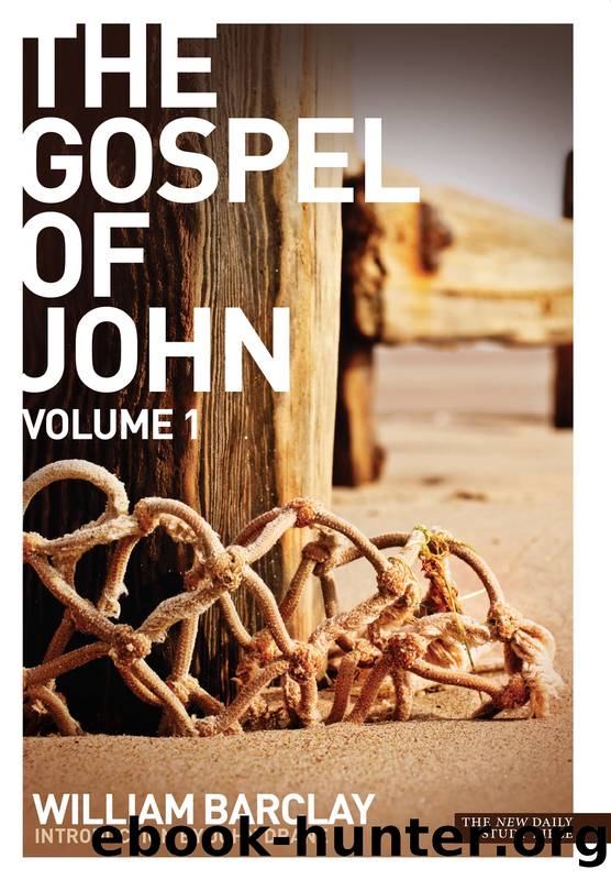 New Daily Study Bible: The Gospel of John Vol. 1 by William Barclay;