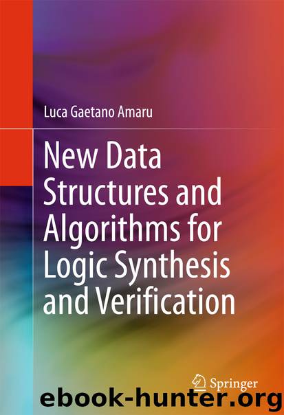 New Data Structures and Algorithms for Logic Synthesis and Verification by Luca Gaetano Amaru