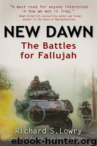 New Dawn: The Battles for Fallujah by Richard S. Lowry