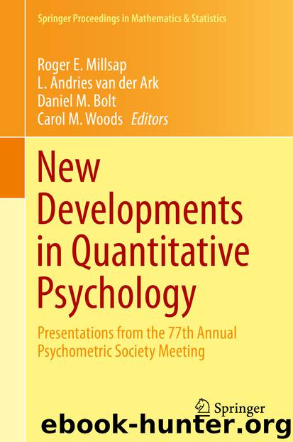 New Developments in Quantitative Psychology by Roger E. Millsap L. Andries Ark Daniel M. Bolt & Carol M. Woods