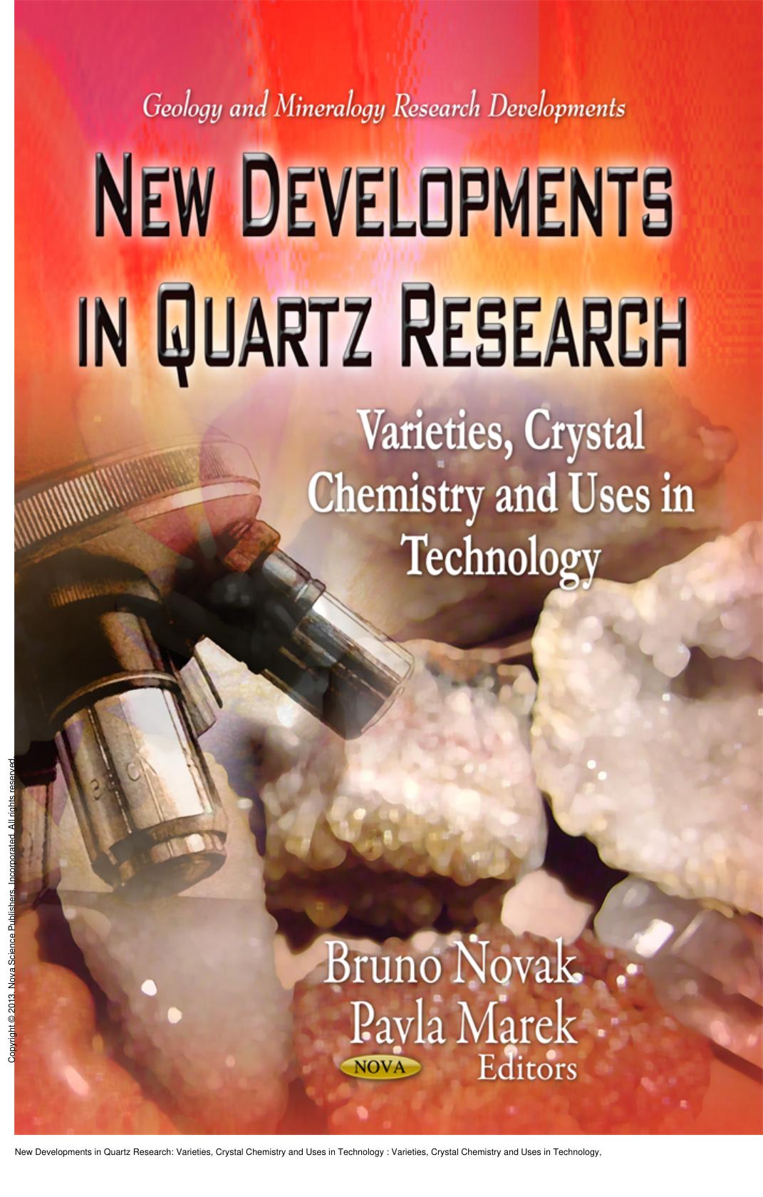 New Developments in Quartz Research: Varieties, Crystal Chemistry and Uses in Technology : Varieties, Crystal Chemistry and Uses in Technology by Bruno Novak; Pavla Marek
