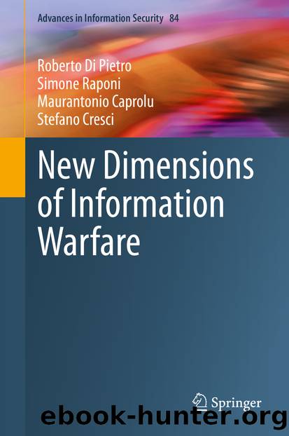 New Dimensions of Information Warfare by Roberto Di Pietro & Simone Raponi & Maurantonio Caprolu & Stefano Cresci