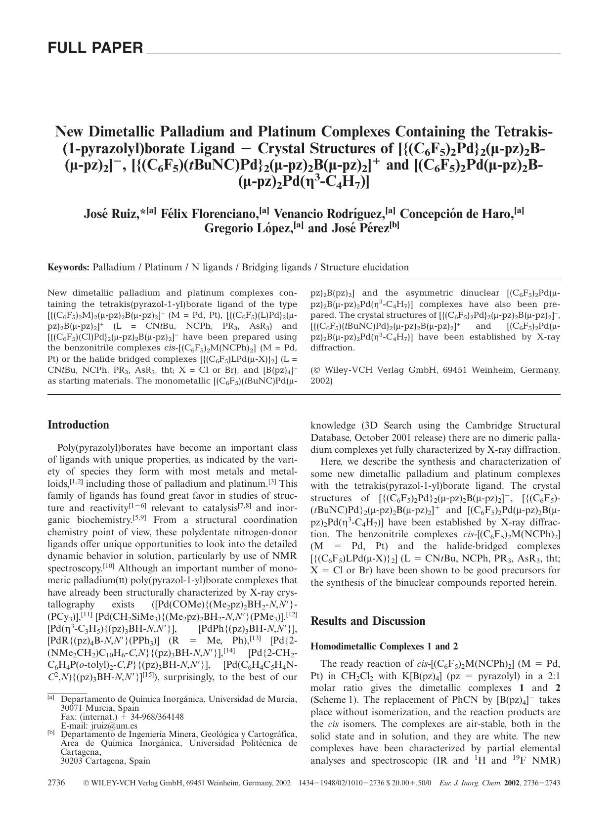 New Dimetallic Palladium and Platinum Complexes Containing the Tetrakis(1-pyrazolyl)borate Ligand - Crystal Structures of [{(C6F5)2Pd}2(Âµ-pz)2B- (Âµ-pz)2]-, [{(C6F5)(tBuNC)Pd}2(Âµ by Unknown