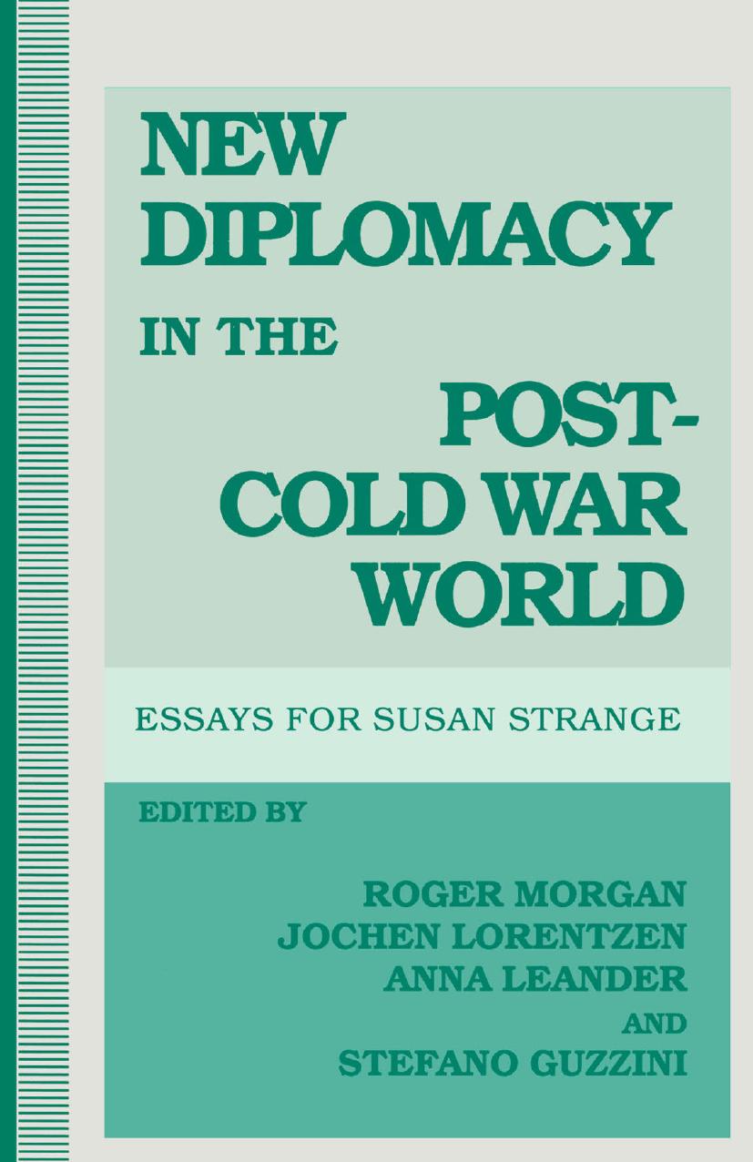 New Diplomacy in the Post-Cold War World: Essays for Susan Strange by Roger Morgan Jochen Lorentzen Anna Leander Stefano Guzzini (eds.)